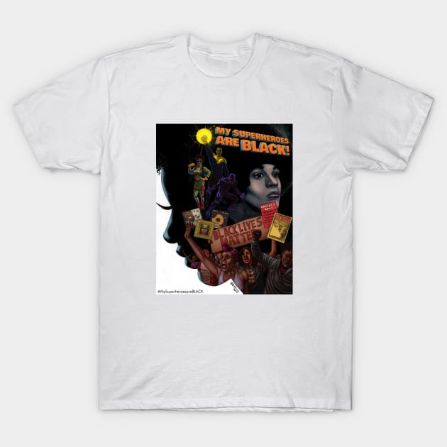 My Superheroes are BLACK! Poster Image T-Shirt by LeighWalls